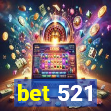 bet 521